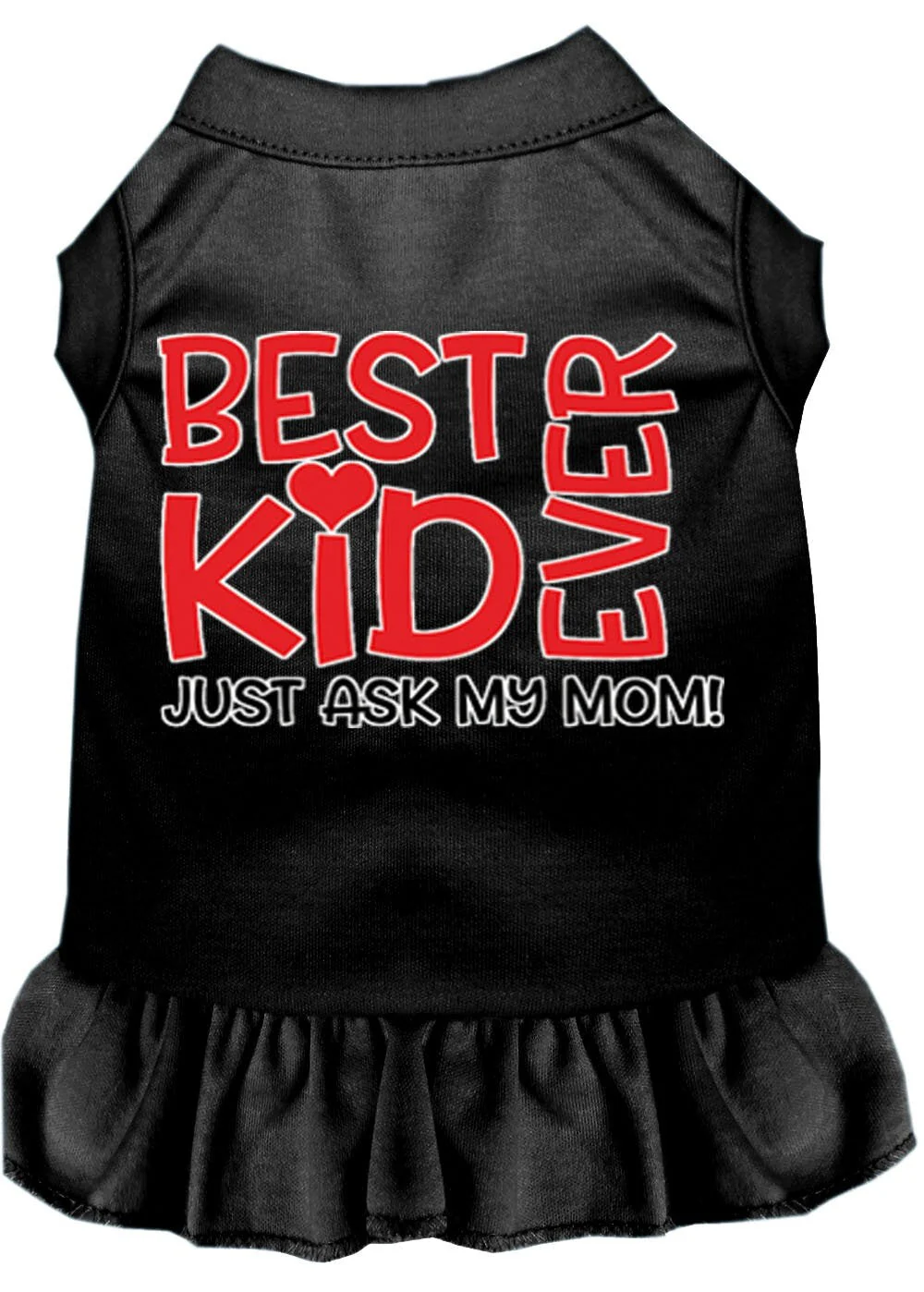 Pet Dress "Best Kid Ever, Just Ask My Mom" - Image 3