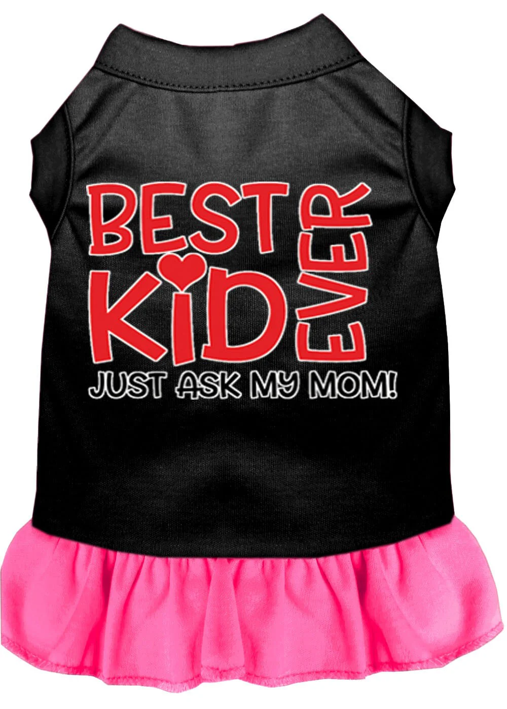Pet Dress "Best Kid Ever, Just Ask My Mom" - Image 4