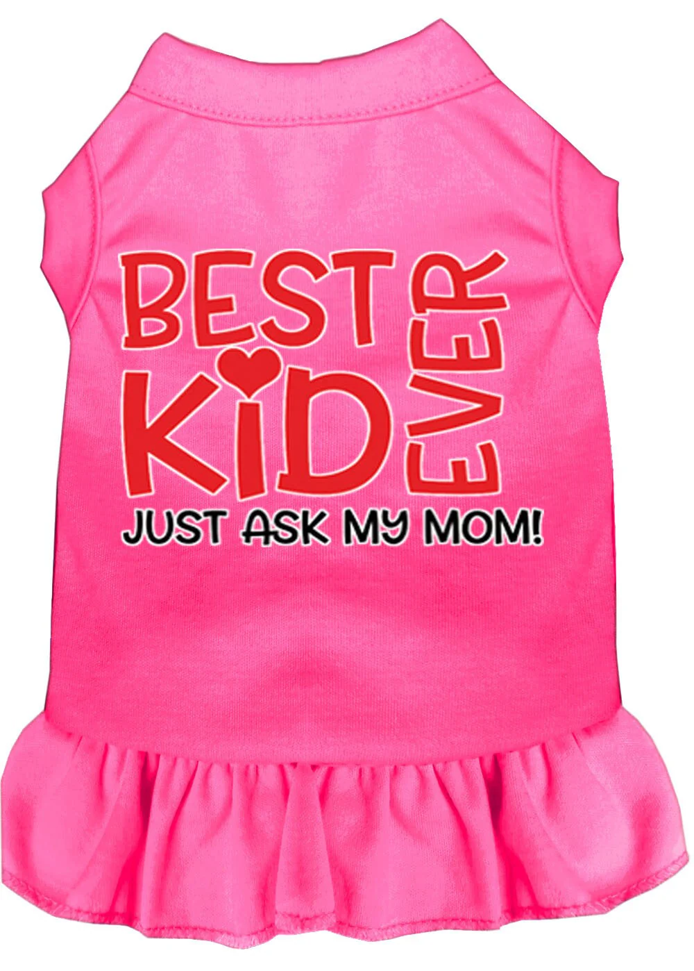 Pet Dress "Best Kid Ever, Just Ask My Mom" - Image 6