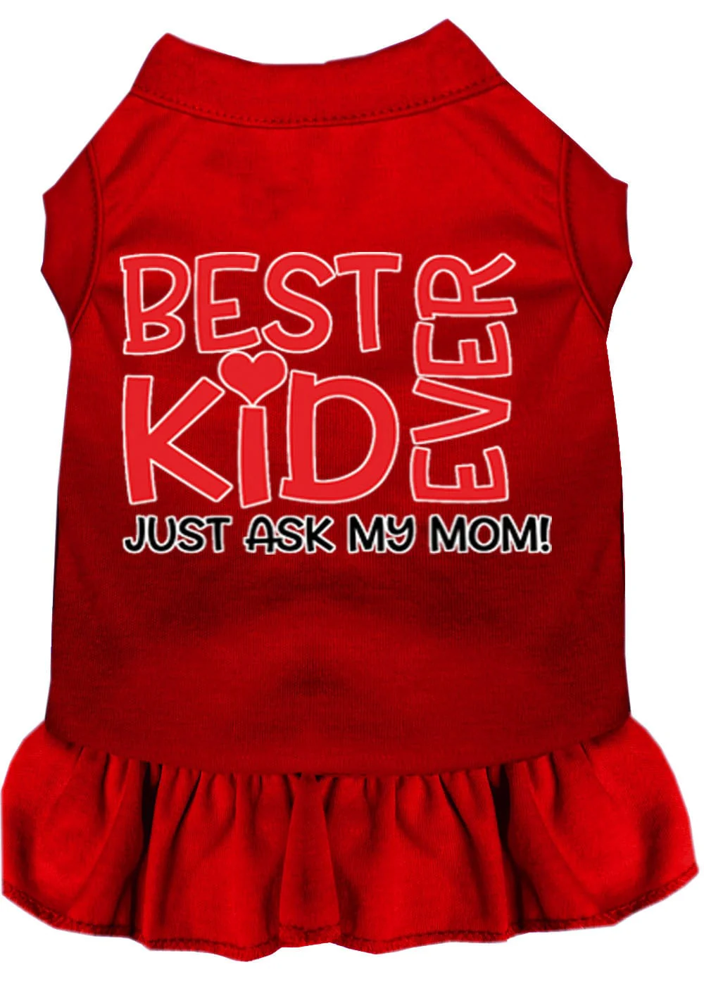 Pet Dress "Best Kid Ever, Just Ask My Mom" - Image 8