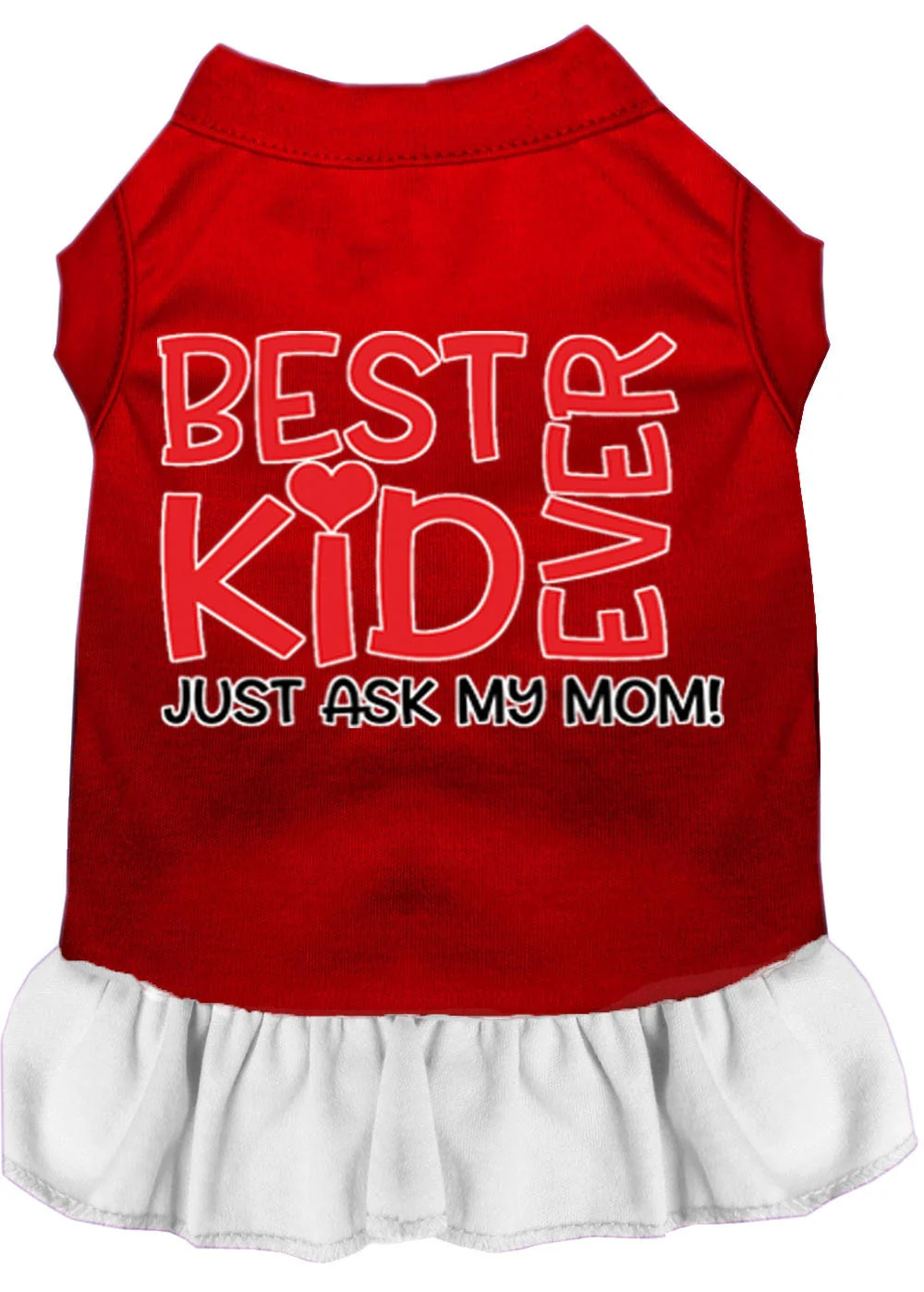 Pet Dress "Best Kid Ever, Just Ask My Mom" - Image 9