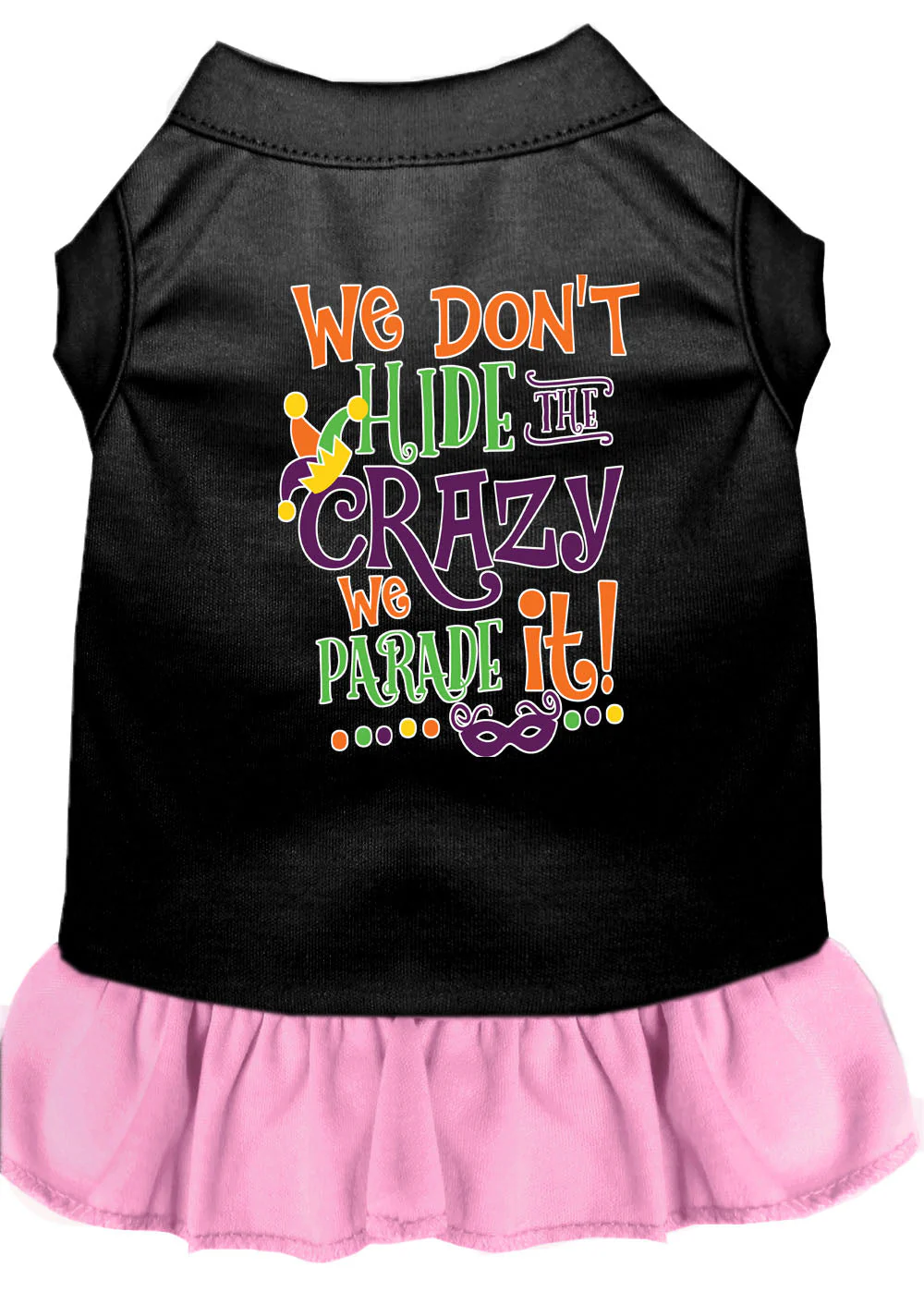 Pet Dress "We Don't Hide The Crazy, We Parade It" - Image 10