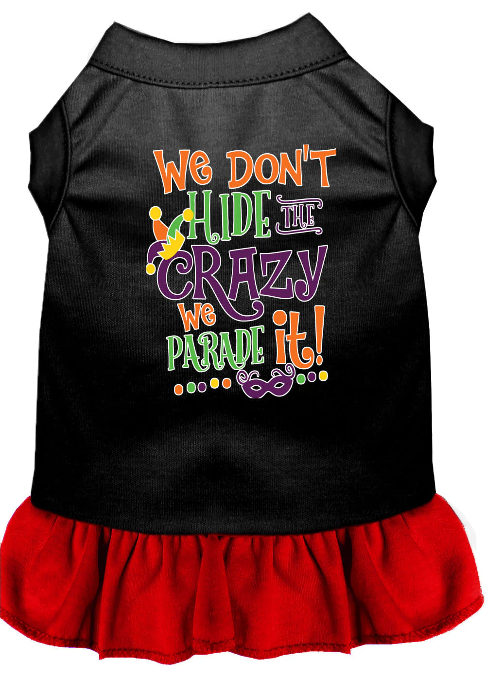 Pet Dress "We Don't Hide The Crazy, We Parade It" - Image 11