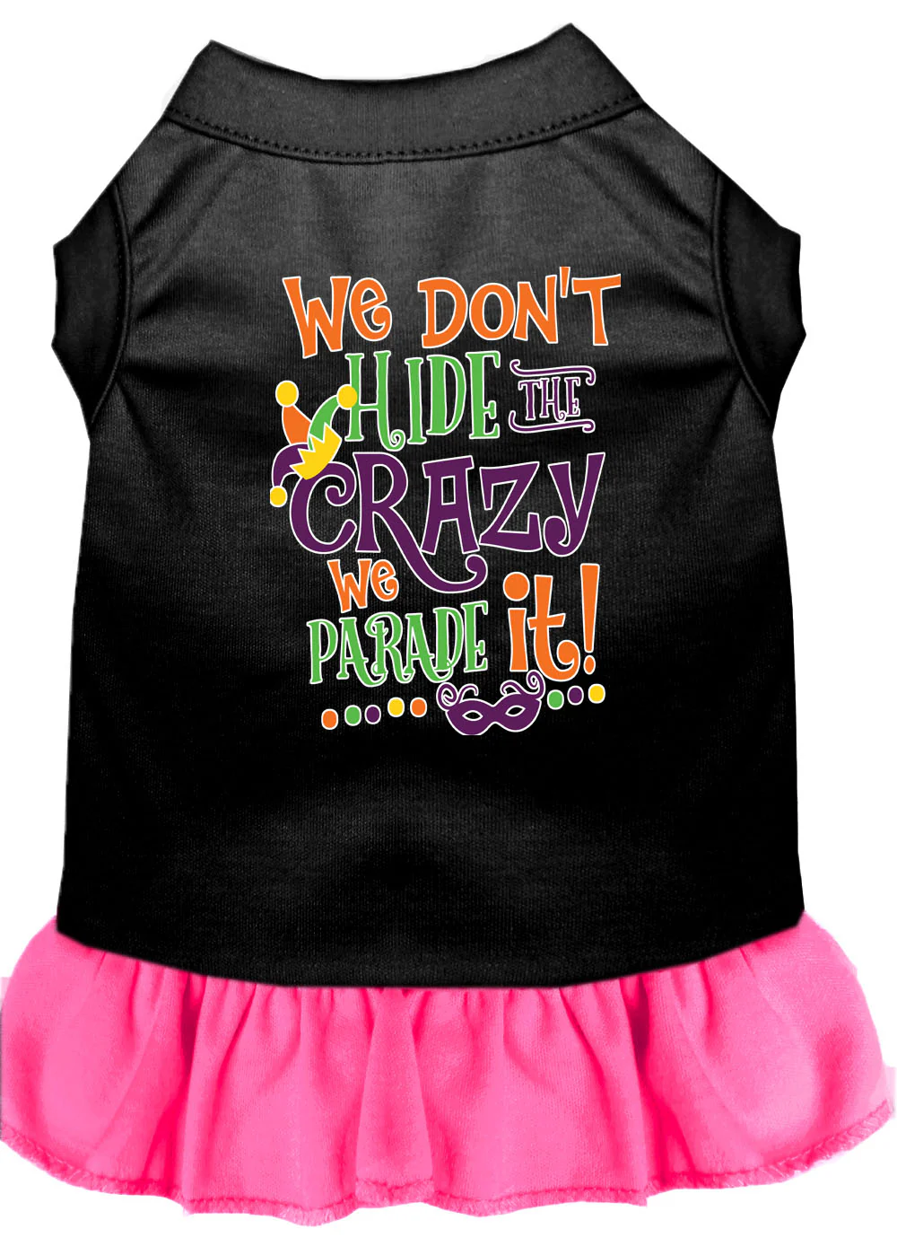 Pet Dress "We Don't Hide The Crazy, We Parade It" - Image 12