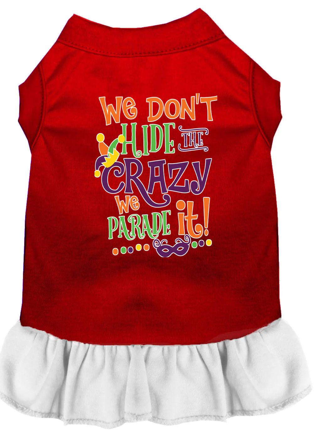 Pet Dress "We Don't Hide The Crazy, We Parade It" - Image 13