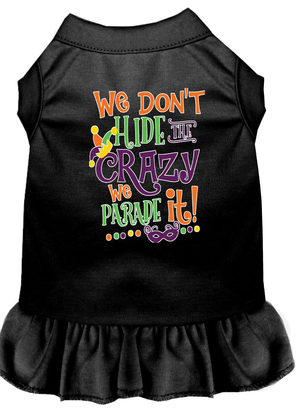 Pet Dress "We Don't Hide The Crazy, We Parade It" - Image 3