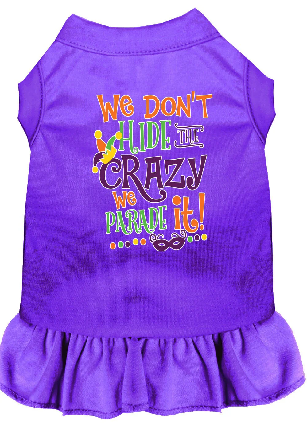 Pet Dress "We Don't Hide The Crazy, We Parade It" - Image 4