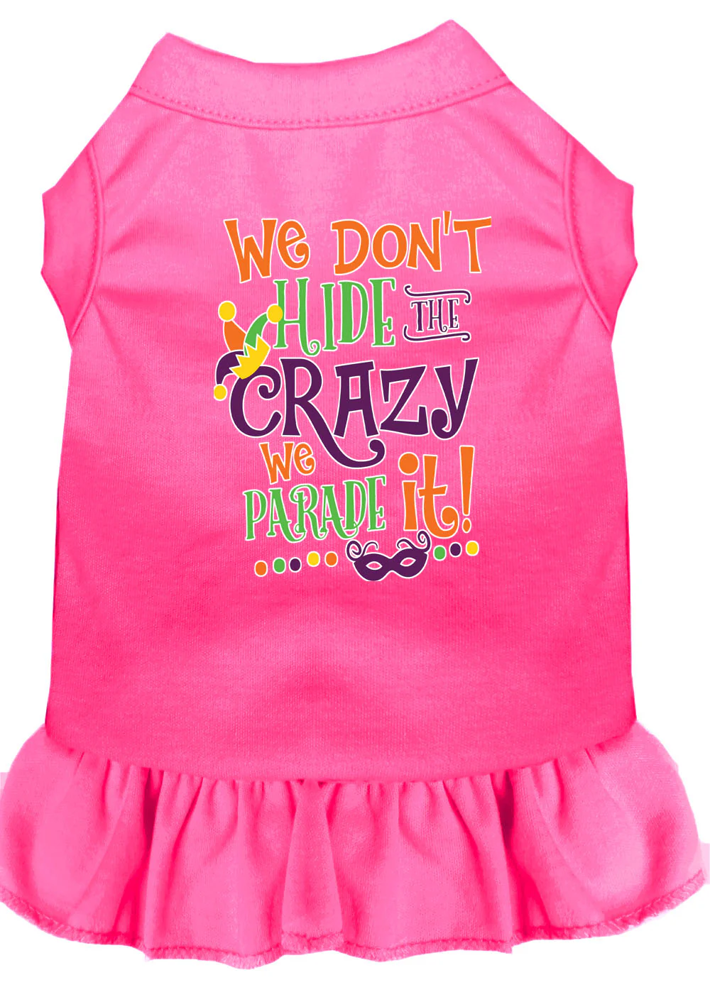 Pet Dress "We Don't Hide The Crazy, We Parade It" - Image 6
