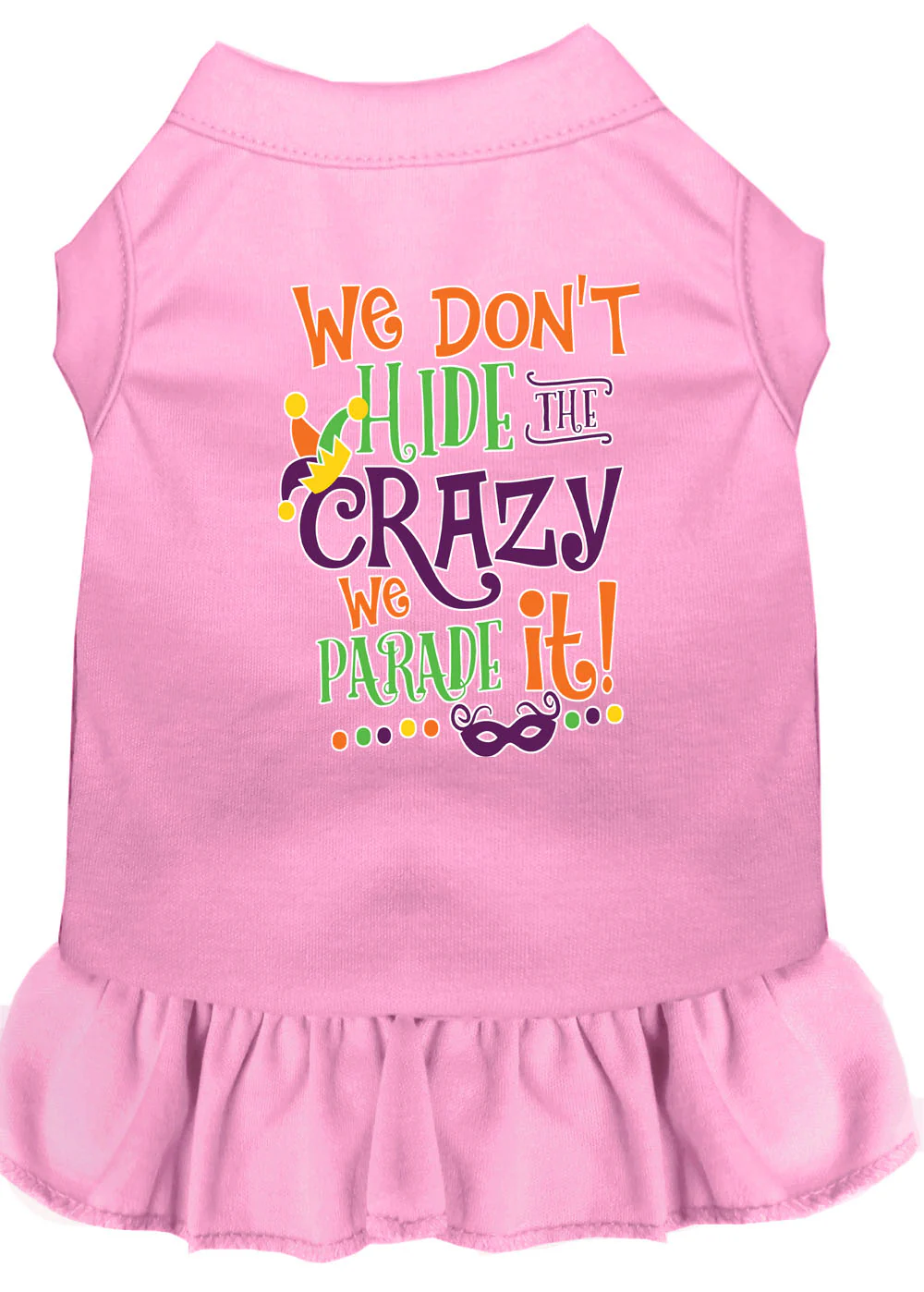 Pet Dress "We Don't Hide The Crazy, We Parade It" - Image 7