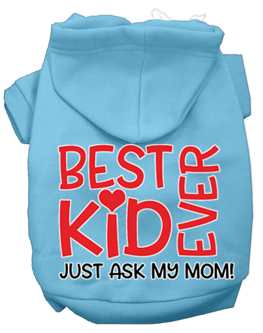 Pet Hoodie "Best Kid Ever, Just Ask My Mom" - Image 10