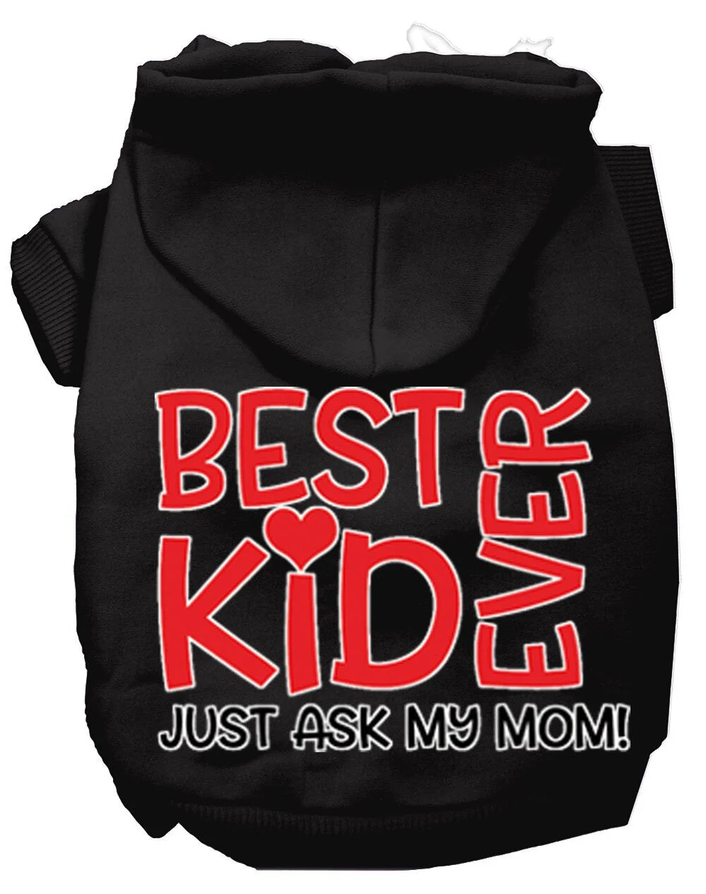 Pet Hoodie "Best Kid Ever, Just Ask My Mom" - Image 3