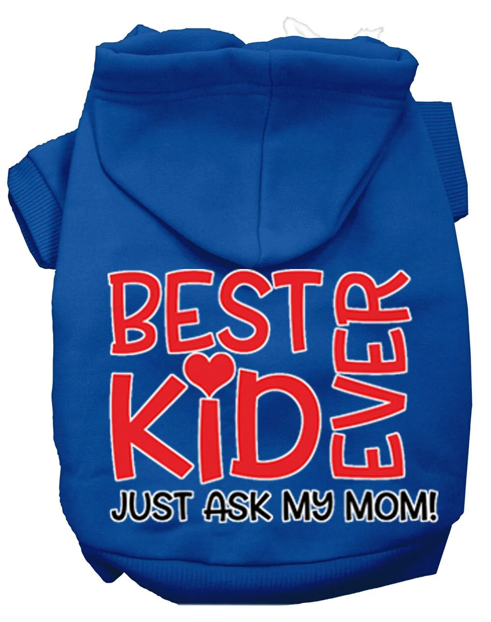 Pet Hoodie "Best Kid Ever, Just Ask My Mom" - Image 4