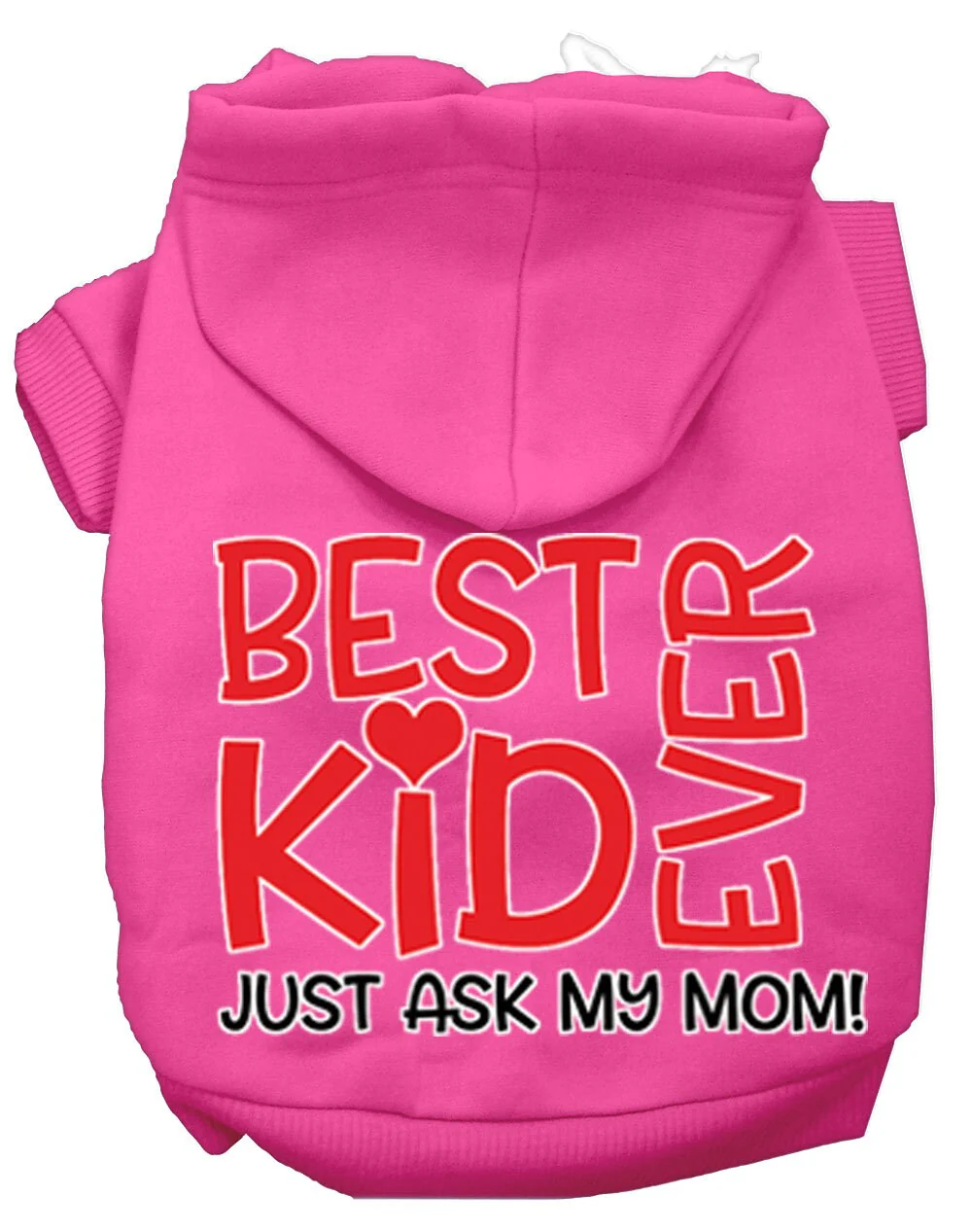 Pet Hoodie "Best Kid Ever, Just Ask My Mom" - Image 5