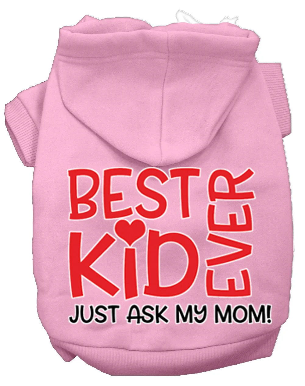 Pet Hoodie "Best Kid Ever, Just Ask My Mom" - Image 7