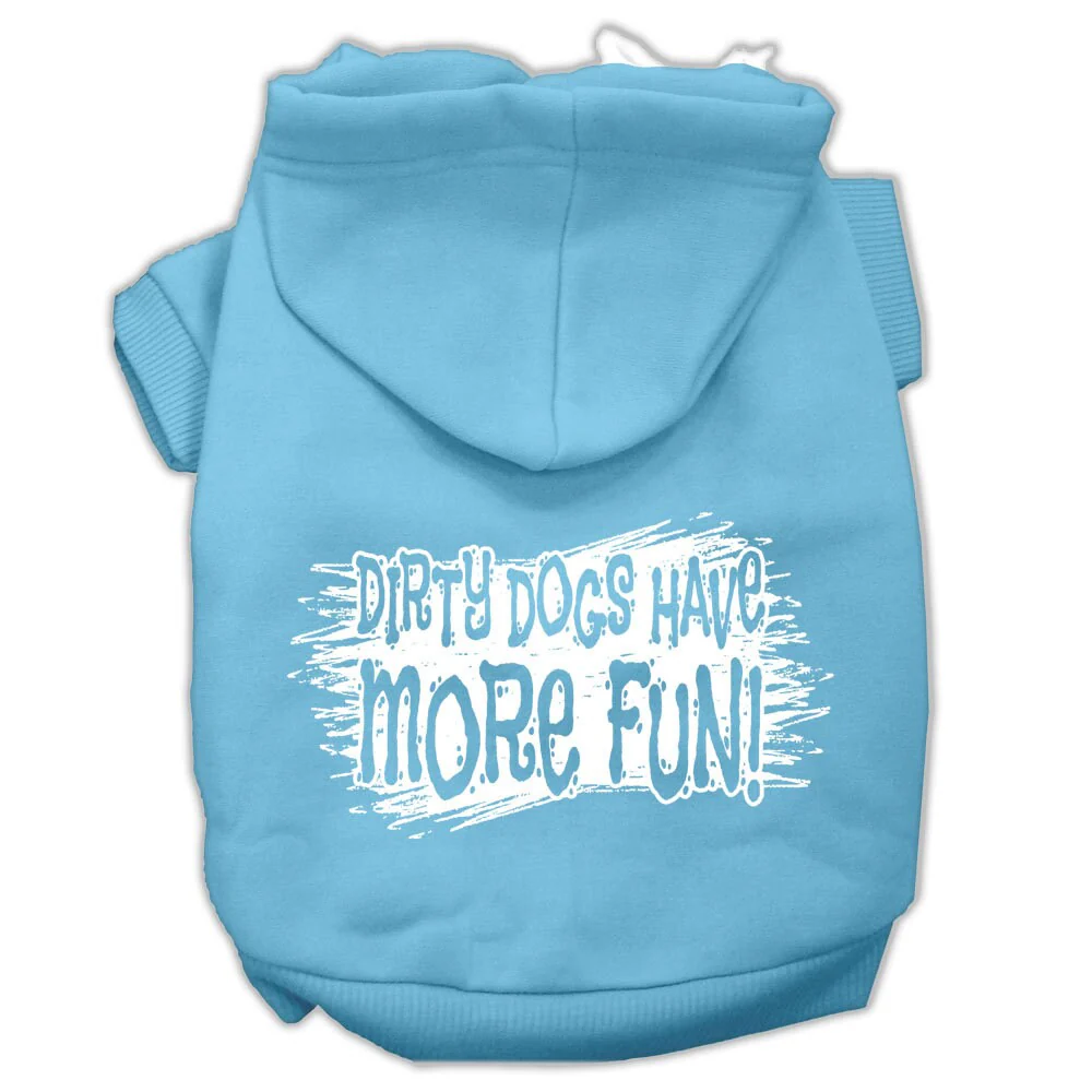 Pet Hoodie "Dirty Dogs Have More Fun" - Image 10