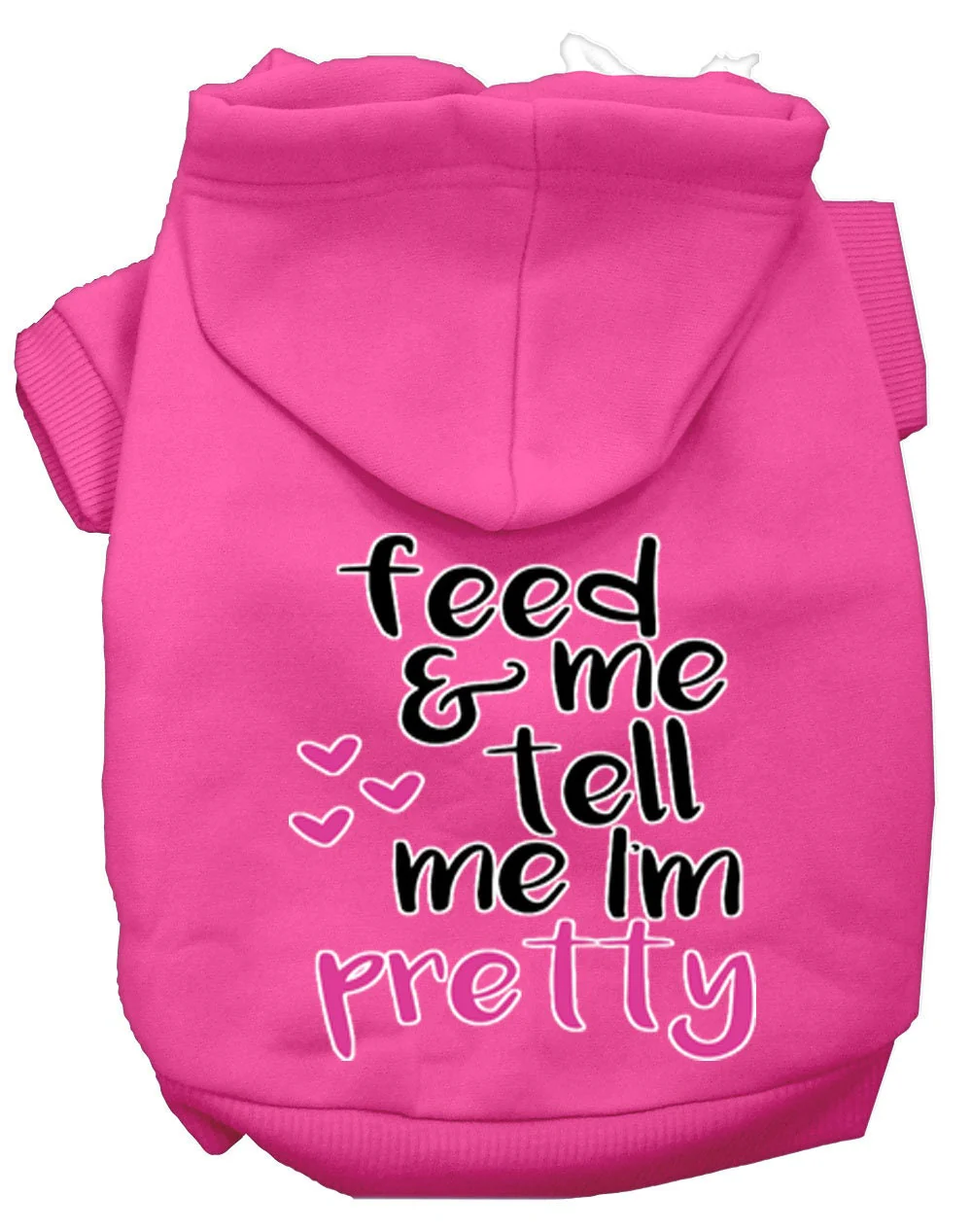 Pet Hoodie "Feed Me, & Tell Me I'm Pretty" - Image 4