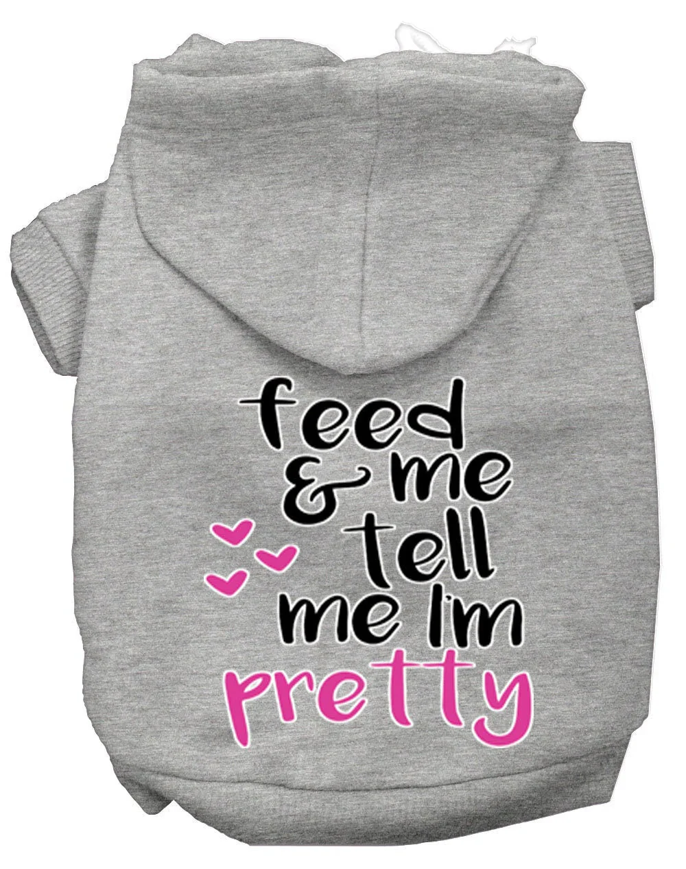 Pet Hoodie "Feed Me, & Tell Me I'm Pretty" - Image 5