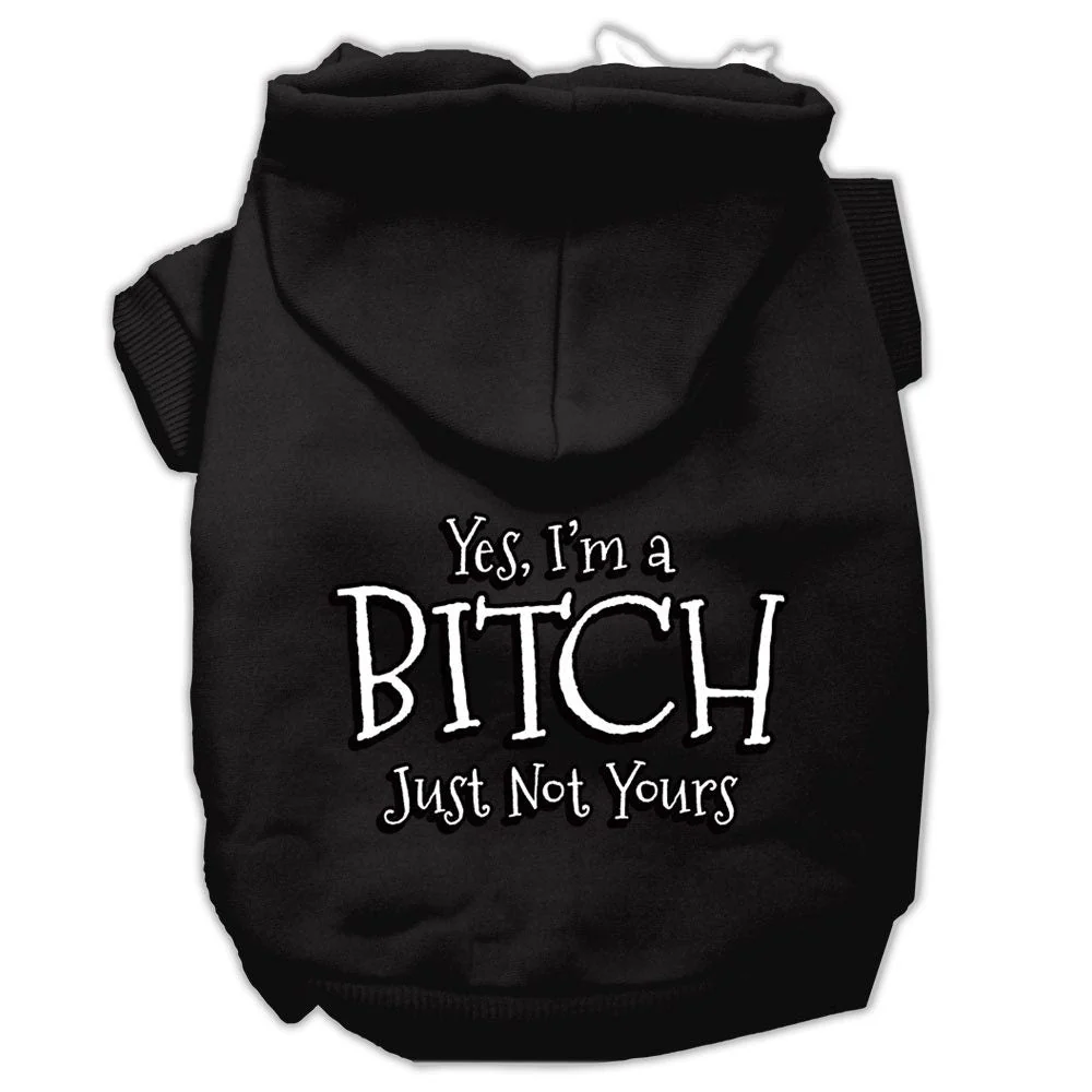 Pet Hoodie "Yes, I'm A Bitch, Just Not Yours" - Image 3