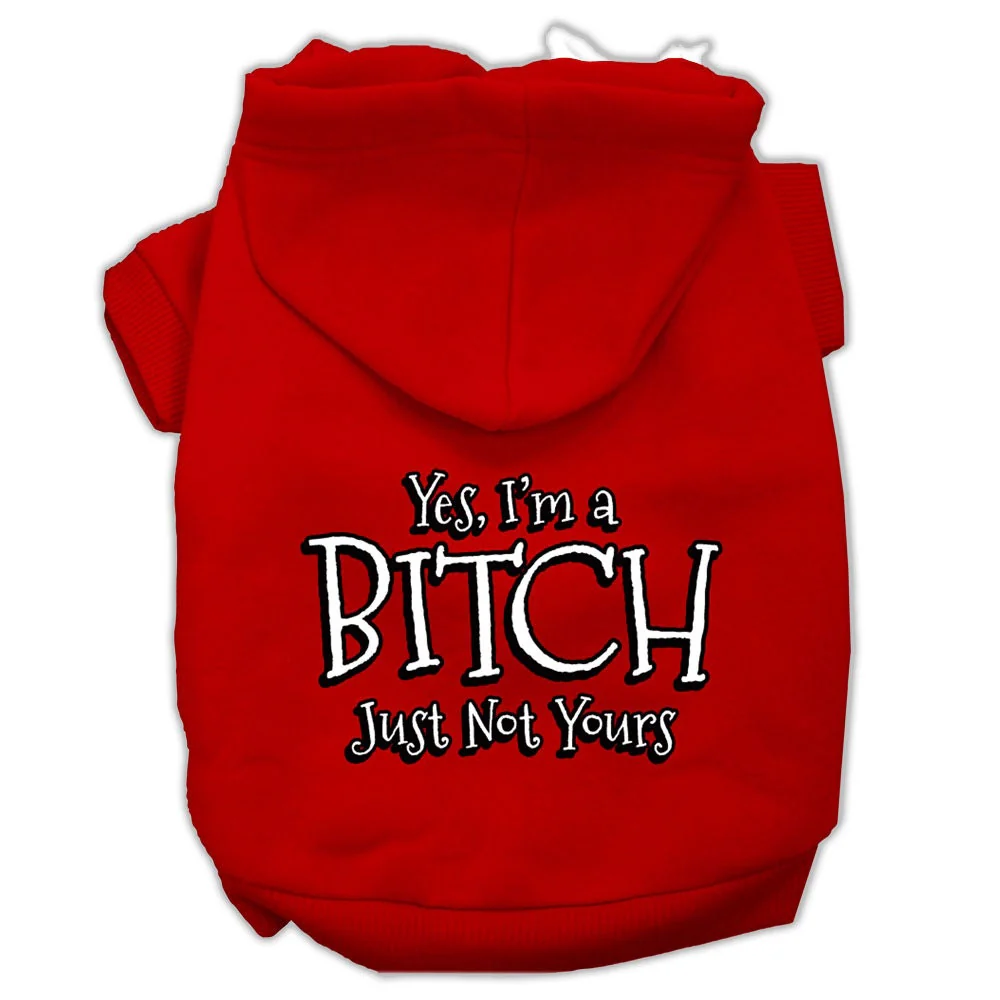 Pet Hoodie "Yes, I'm A Bitch, Just Not Yours" - Image 5