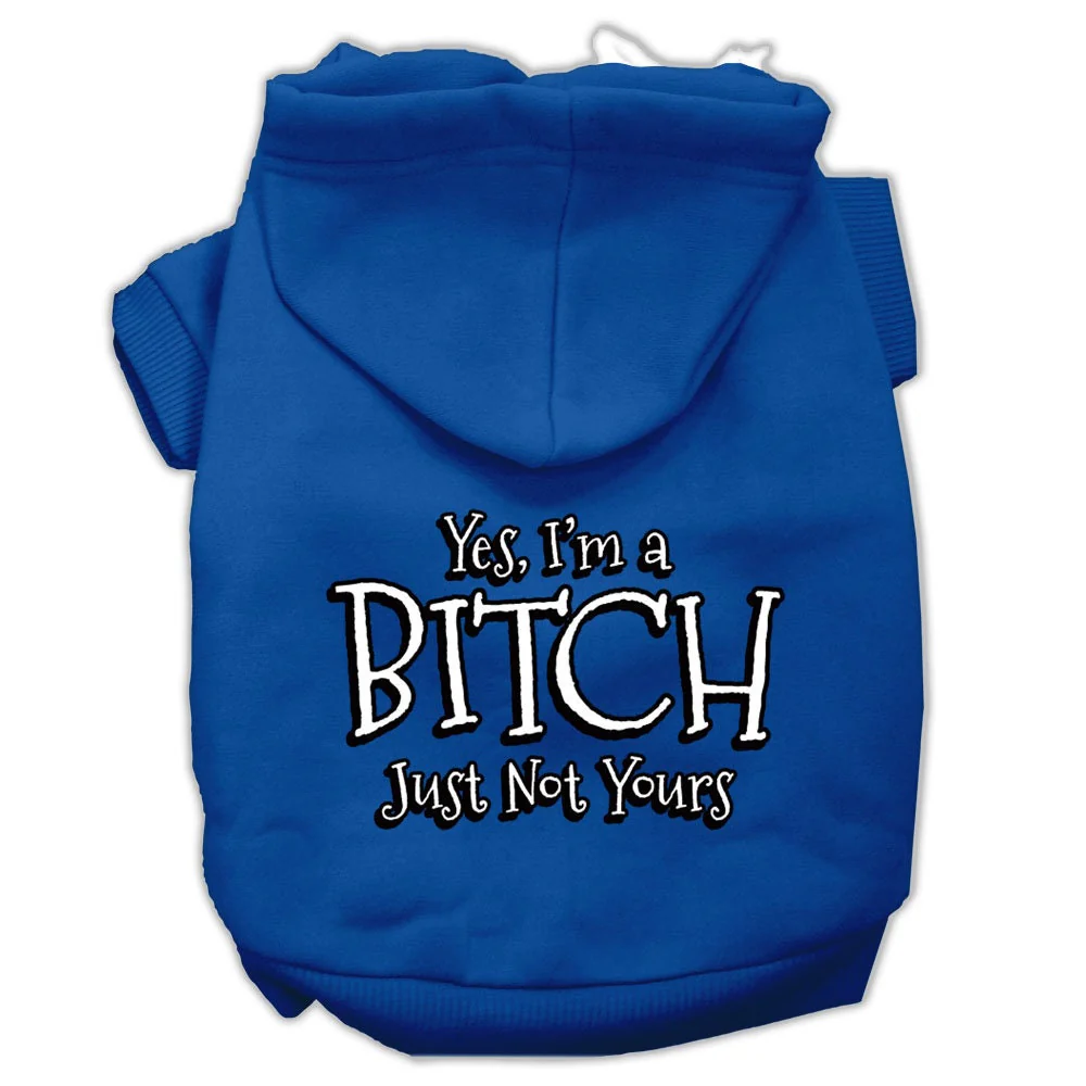 Pet Hoodie "Yes, I'm A Bitch, Just Not Yours" - Image 6