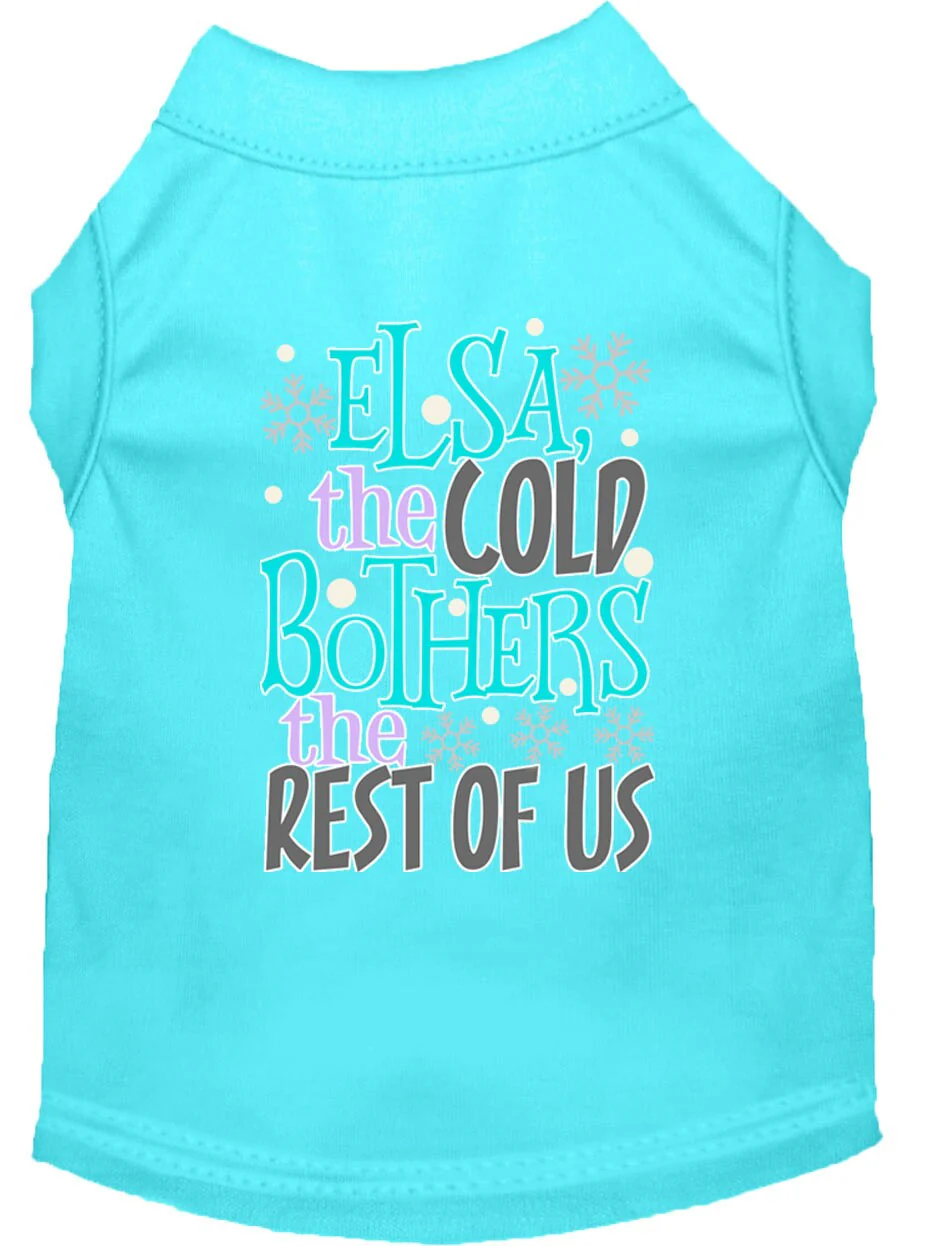 Pet Shirt "Elsa, The Cold Bothers The Rest Of Us" - Image 3