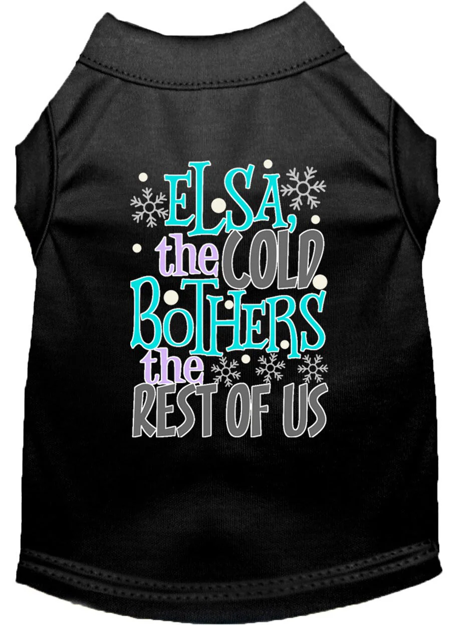 Pet Shirt "Elsa, The Cold Bothers The Rest Of Us" - Image 5
