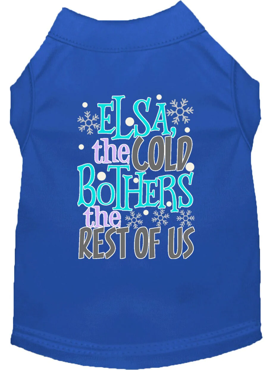 Pet Shirt "Elsa, The Cold Bothers The Rest Of Us" - Image 6