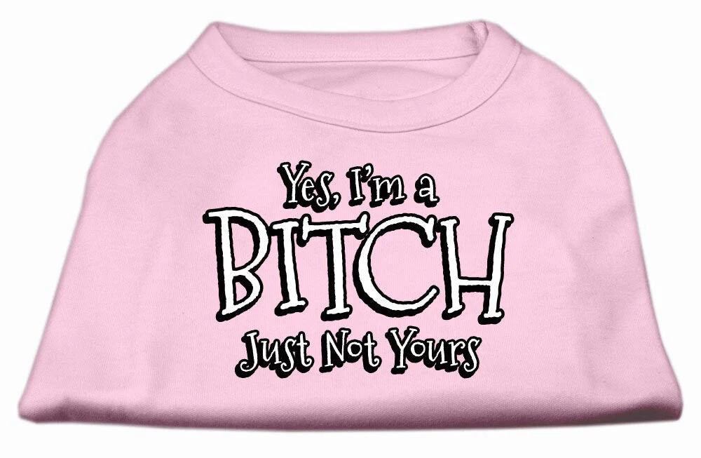 Pet Shirt "Yes I'm A Bitch, Just Not Yours" - Image 10