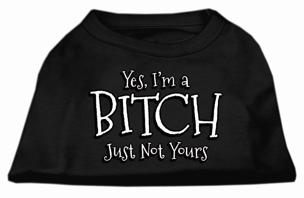 Pet Shirt "Yes I'm A Bitch, Just Not Yours" - Image 8