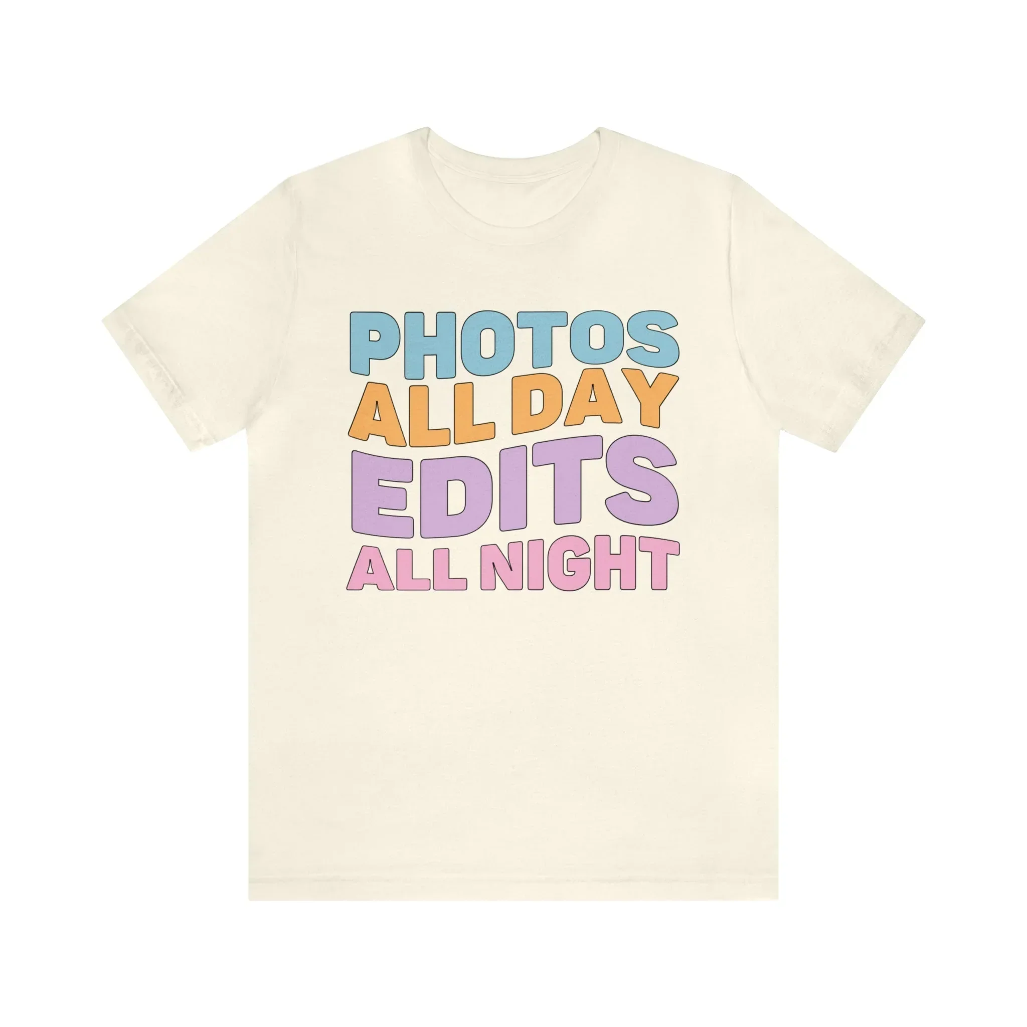 Photos All Day, Edits All Night: Cute Photographer Shirt - Image 5