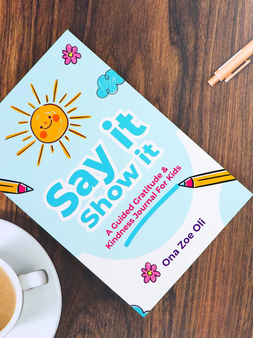 Say it Show it- Guided Gratitude & Kindness Journal by Zoe Oli - Image 2