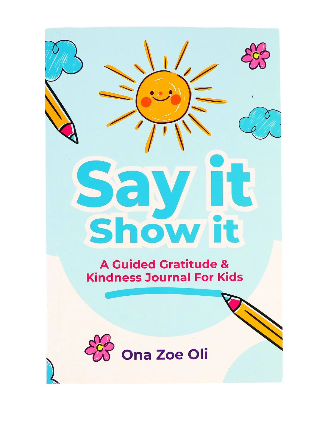 Say it Show it- Guided Gratitude & Kindness Journal by Zoe Oli - Image 5