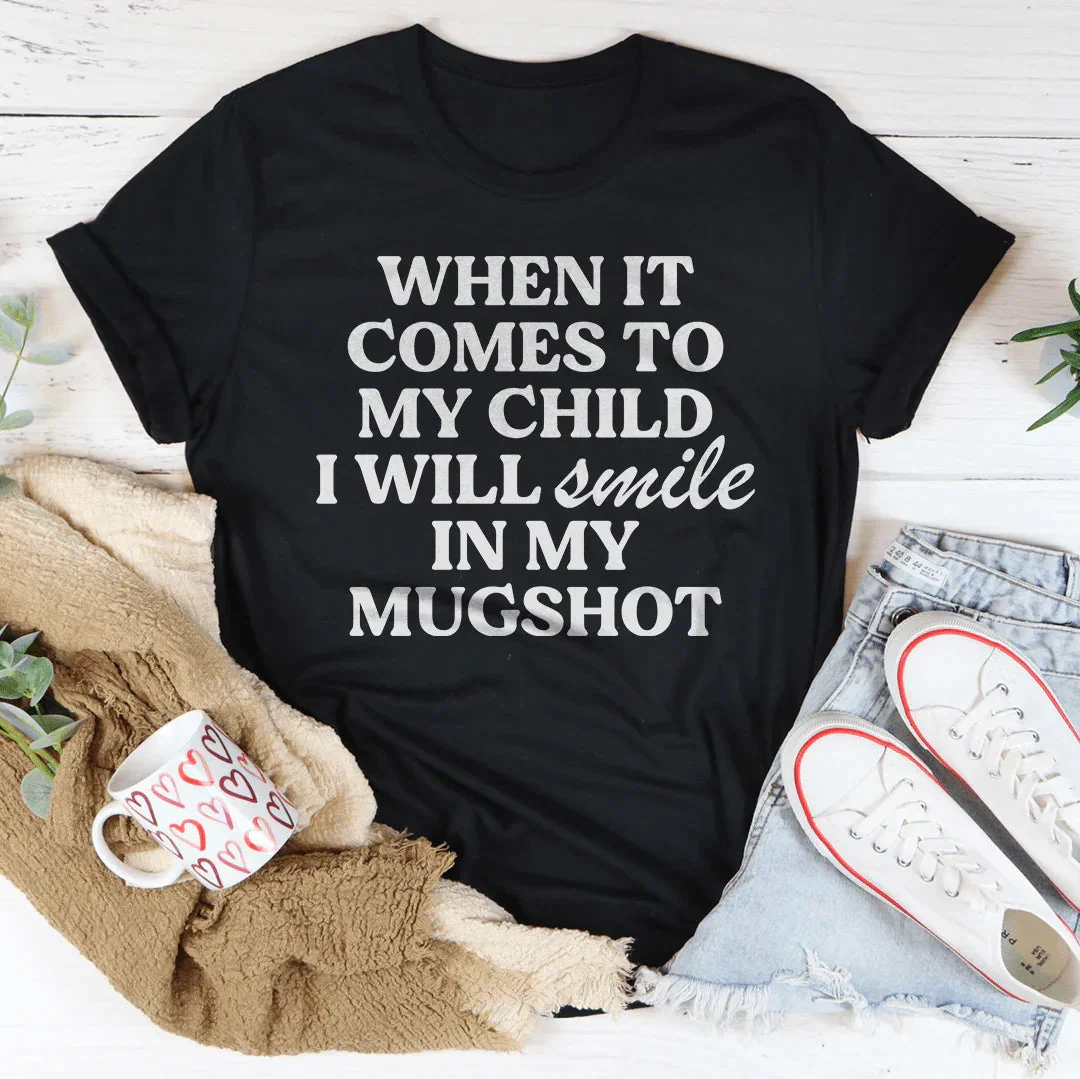 When It Comes To My Child I Will Smile In My Mughost Tee - Image 2