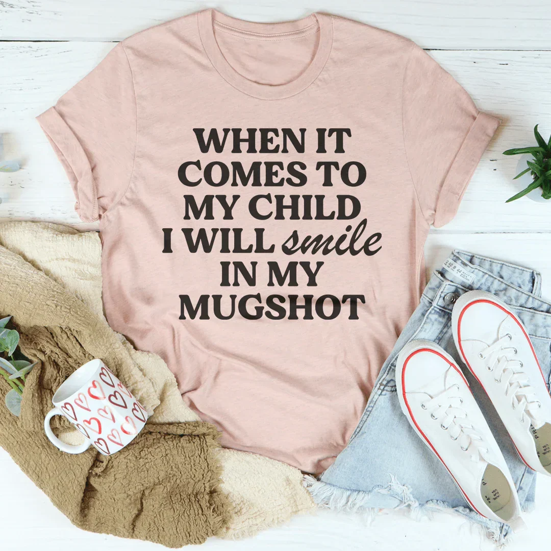When It Comes To My Child I Will Smile In My Mughost Tee - Image 3