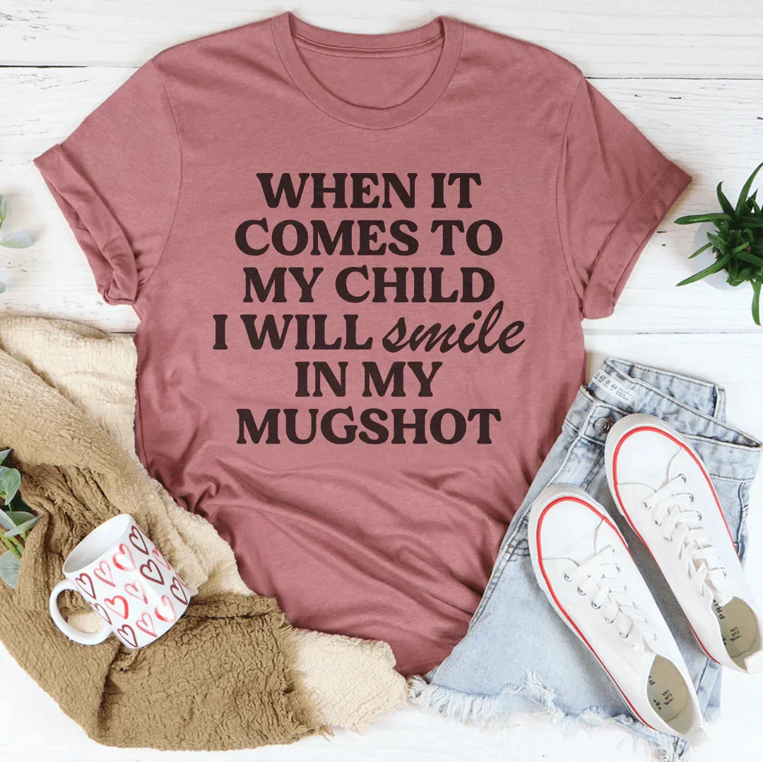When It Comes To My Child I Will Smile In My Mughost Tee - Image 4